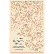 Atlas of Forgotten Places Paperback